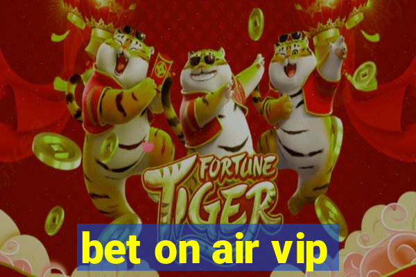 bet on air vip